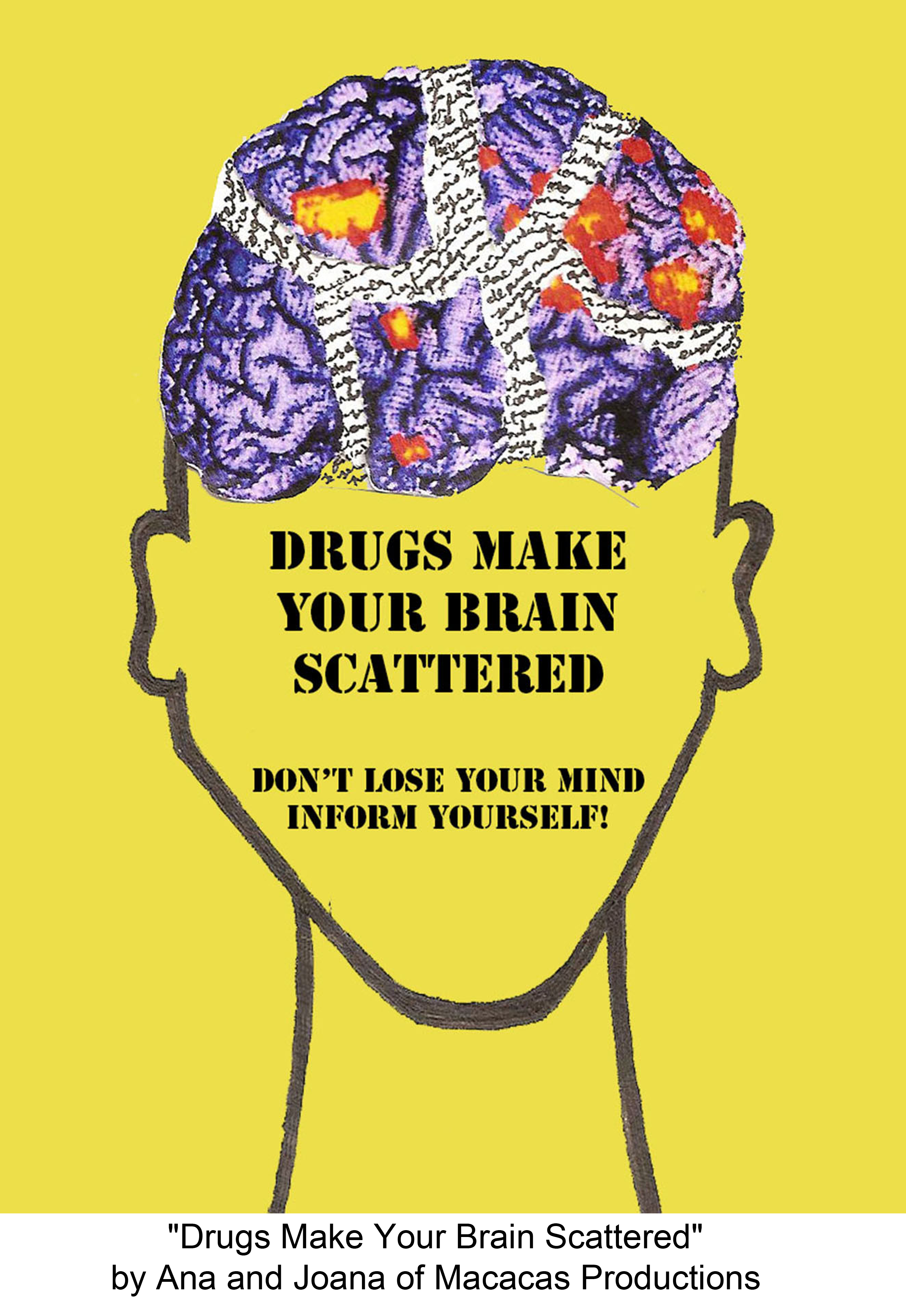 Drugs Make Your Brain Scattered by Macacas Productions